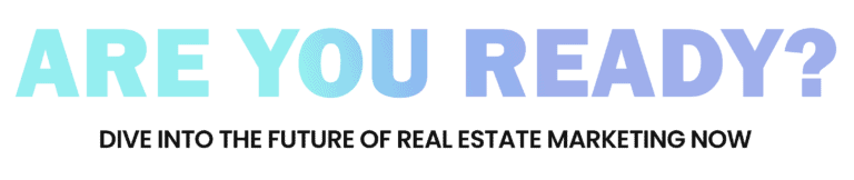 Dive into the future of real estate marketing now